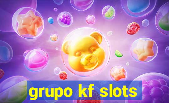 grupo kf slots